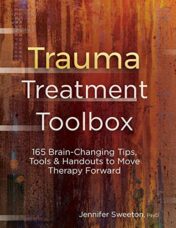 Trauma Treatment Toolbox: 165 Brain-Changing Tips, Tools & Handouts to Move Therapy Forward (Original PDF)