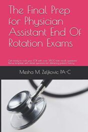 The Final Prep for Physician Assistant End Of Rotation Exams: Get ready to rock your EOR with over 3800 helpful terms! Bonus template with detailed … (The Final Prep for Physician Assistants)  