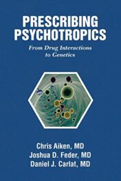 Prescribing Psychotropics: From Drug Metabolism to Genetics: From Drug Interactions to Genetics 2021 Original PDF