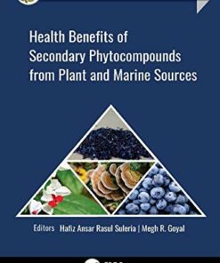 Health Benefits of Secondary Phytocompounds from Plant and Marine Sources (Innovations in Plant Science for Better Health) (Original PDF from Publisher)