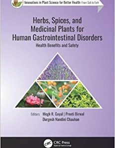 Herbs, Spices, and Medicinal Plants for Human Gastrointestinal Disorders: Health Benefits and Safety (Innovations in Plant Science for Better Health) (Original PDF from Publisher)