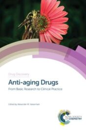 Anti-aging Drugs: From Basic Research to Clinical Practice (PDF)