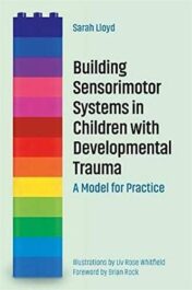 Building Sensorimotor Systems in Children with Developmental Trauma (Original PDF)
