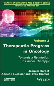 Therapeutic Progress in Oncology: Towards a Revolution in Cancer Therapy? (Health Engineering and Society; Health and Patients) (Original PDF)