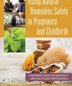 Using Natural Remedies Safely in Pregnancy and Childbirth (Original PDF from Publisher)