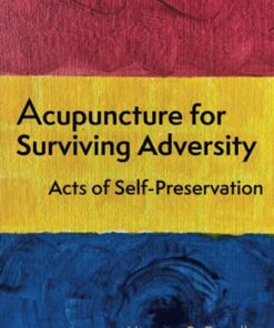 Acupuncture for Surviving Adversity (Original PDF from Publisher)