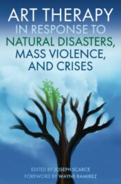 Art Therapy in Response to Natural Disasters, Mass Violence, and Crises 2021 Original PDF