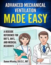 Advanced Mechanical Ventilation Made Easy: A Bedside Reference for RRT’s, RN’s, and Medical Residents 2019 Azw3+epub+converted pdf