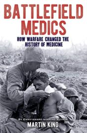 Battlefield Medics: How Warfare Changed the History of Medicine (PDF)