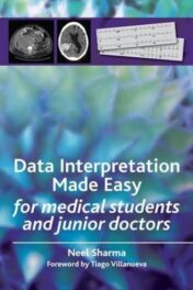 Data Interpretation Made Easy: For Medical Students and Junior Doctors 2013 Original PDF