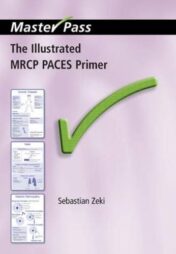 The Illustrated MRCP PACES Primer (MasterPass) 2009 Original PDF