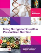Using Nutrigenomics within Personalized Nutrition: A Practitioner’s Guide (Personalized Nutrition and Lifestyle Medicine for Healthcare Practitioners) 2021 Epub+ converted pdf