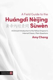 A Field Guide to the Huángdì Nèijing Sùwèn (The Classics of Chinese Medicine in Clinical Practice) (Original PDF)