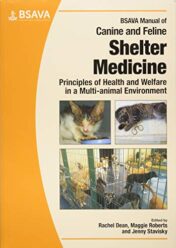 BSAVA Manual of Canine and Feline Shelter Medicine: Principles of Health and Welfare in a Multi-animal Environment (BSAVA British Small Animal Veterinary Association) (Original PDF)