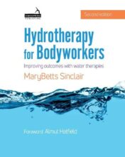 Hydrotherapy for Bodyworkers: Improving Outcomes with Water Therapies Original PDF 2020
