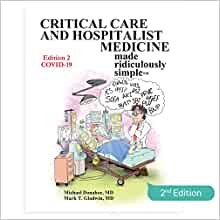 Critical Care and Hospitalist Medicine Made Ridiculously Simple: An Incredibly Easy Way to Learn for Medical, Nursing, PA Students, And ICU/Hospitalist Practitioners (MedMaster Medical Books), 2nd Edition (Original PDF from Publisher)