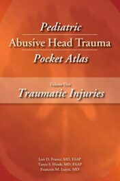 Pediatric Abusive Head Trauma Pocket Atlas: Traumatic Injuries Volume 1 2016 Original PDF