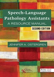 Speech-language Pathology Assistants: A Resource Manual (Original PDF)