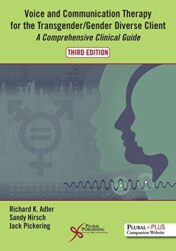 Voice and Communication Therapy for the Transgender/Gender Diverse Client: A Comprehensive Clinical Guide, Third Edition (Original PDF)