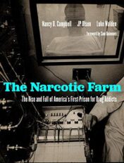 The Narcotic Farm: The Rise and Fall of America’s First Prison for Drug Addicts (Original PDF)