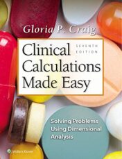 Clinical Calculations Made Easy: Solving Problems Using Dimensional Analysis, 7ed  