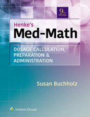 Henke’s Med-Math: Dosage Calculation, Preparation, & Administration, 9th Edition (EPUB+PDF)