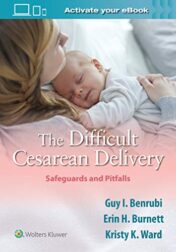 The Difficult Cesarean Delivery: Safeguards and Pitfalls  