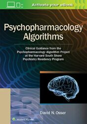 Psychopharmacology Algorithms: Clinical Guidance from the Psychopharmacology Algorithm Project at the Harvard South Shore Psychiatry Residency Program (ePub and converted pdf)