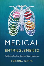 Medical Entanglements: Rethinking Feminist Debates about Healthcare (Original PDF)