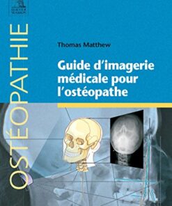 Guide D’imagerie Médicale Pour L’ostéopathe (Ostéopathie) (French Edition) (Original PDF from Publisher)