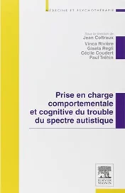 Prise en charge comportementale et cognitive du trouble du spectre autistique (Médecine et psychothérapie) (French Edition) 2015 Original pdf
