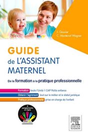 Guide de l’assistant maternel: De la formation à la pratique professionnelle (Hors collection) (French Edition) (Original PDF)