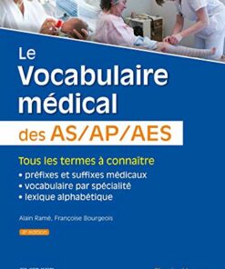 Le vocabulaire médical des AS/AP/AES: aide-soignant, auxiliaire de puériculture, accompagnant éducatif et social, 4e (Original PDF from Publisher)