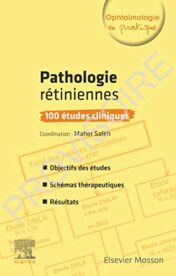 Pathologies rétiniennes : 100 études cliniques: 100 Etudes Cliniques (Ophtalmologie Pratique) (French Edition) (Original PDF)