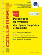 Fiches Parasitoses et mycoses: des régions tempérées et tropicales – Les fiches ECNi et QI des Collèges (Les fiches ECNi des Collèges) (French Edition) (Original PDF)