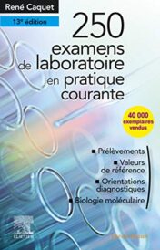 250 examens de laboratoire: en pratique médicale courante (Les Incontournables), 13e (French Edition) (Original PDF)