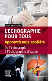 L’échographie pour tous : apprentissage accéléré: De l’échoscopie à l’échographie d’expert (Hors collection) (French Edition) (True PDF + ToC + Index)