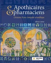 Apothicaires et pharmaciens: L'histoire d'une conquête scientifique 2021 EPUB & converted pdf