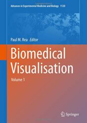 Biomedical Visualisation: Volume 1 (Advances in Experimental Medicine and Biology)
