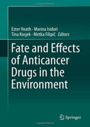 Fate and Effects of Anticancer Drugs in the Environment (Original PDF)