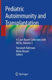 Pediatric Autoimmunity and Transplantation: A Case-Based Collection with MCQs, Volume 3 (Original PDF)
