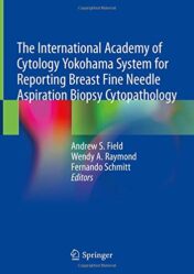 The International Academy of Cytology Yokohama System for Reporting Breast Fine Needle Aspiration Biopsy Cytopathology (Original PDF)