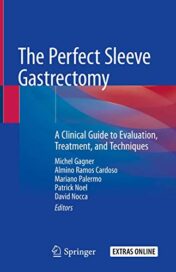 The Perfect Sleeve Gastrectomy: A Clinical Guide to Evaluation, Treatment, and Techniques (Original PDF)