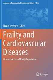 Frailty and Cardiovascular Diseases: Research into an Elderly Population (Advances in Experimental Medicine and Biology) (Original PDF)