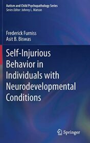 Self-Injurious Behavior in Individuals with Neurodevelopmental Conditions (Autism and Child Psychopathology Series) (Original PDF)