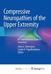 Compressive Neuropathies of the Upper Extremity: A Comprehensive Guide to Treatment 2020 Original PDF