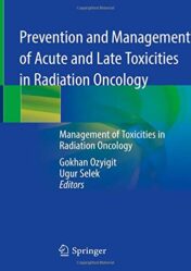 Prevention and Management of Acute and Late Toxicities in Radiation Oncology: Management of Toxicities in Radiation Oncology (Original PDF)
