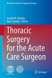 Thoracic Surgery for the Acute Care Surgeon (Hot Topics in Acute Care Surgery and Trauma) (Original PDF)