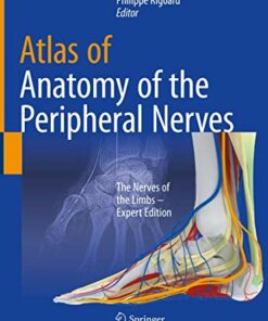 Atlas of Anatomy of the peripheral nerves: The Nerves of the Limbs – Expert Edition (Original PDF from Publisher)