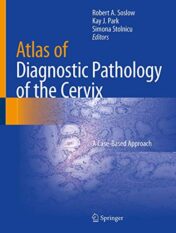 Atlas of Diagnostic Pathology of the Cervix: A Case-Based Approach (Original PDF)